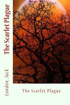 The Scarlet Plague by Jack London