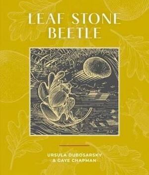 Leaf stone beetle by Gaye Chapman, Ursula Dubosarsky