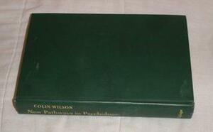 New Pathways in Psychology: Maslow & the Post-Freudian Revolution by Colin Wilson