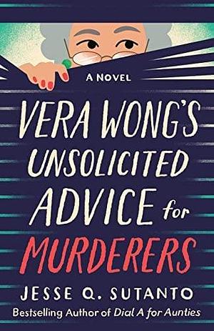 Vera Wong's Unsolicited Advice for Murderers by Jesse Q. Sutanto