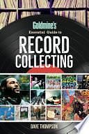 Goldmine's Essential Guide to Record Collecting by Dave Thompson