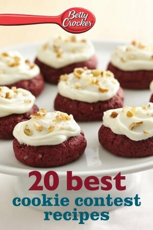 Betty Crocker 20 Best Cookie Contest Recipes by Betty Crocker