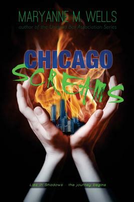 Chicago Screams: Lies in Shadows - Book 1 by Maryanne M. Wells