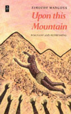 Upon This Mountain by Timothy Wangusa