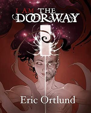 I Am the Doorway by Eric Ortlund