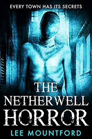 The Netherwell Horror by Lee Mountford