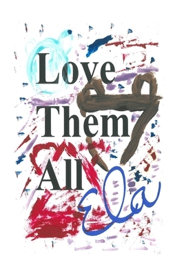 Love Them All by Ela