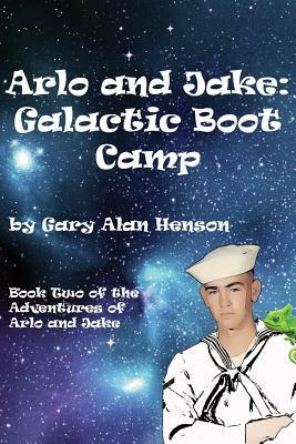 Arlo and Jake Galactic Boot Camp by Gary Alan Henson