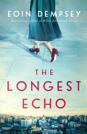 The Longest Echo: A Novel by Eoin Dempsey