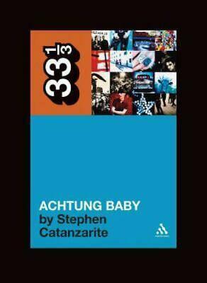 Achtung Baby by Stephen Catanzarite