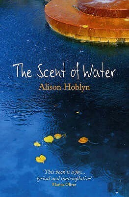 Scent of Water by Alison Hoblyn