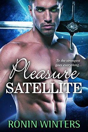 Pleasure Satellite by Ronin Winters, Ronin Winters