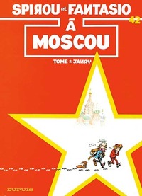 Spirou et Fantasio à Moscou by Tome, Janry