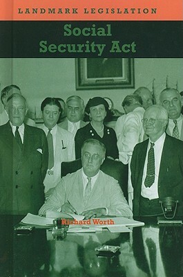 Social Security Act by Richard Worth