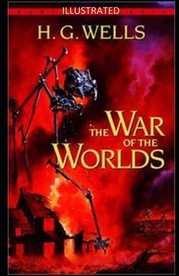The War of the Worlds Illustrated by H.G. Wells