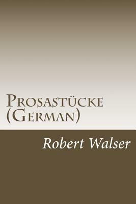 Prosastücke (German) by Robert Walser
