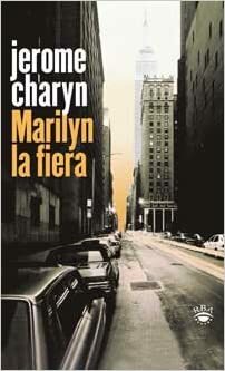 Marilyn la Fiera by Jerome Charyn