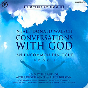 Conversations with God: An Uncommon Dialogue, Book 1 by Neale Donald Walsch