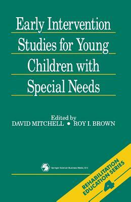 Early Intervention Studies for Young Children with Special Needs by Roy Irwin Brown, David R. Mitchell