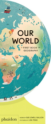 Our World: A First Book of Geography by Sue Lowell Gallion