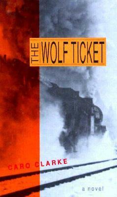 The Wolf Ticket by Caro Clarke