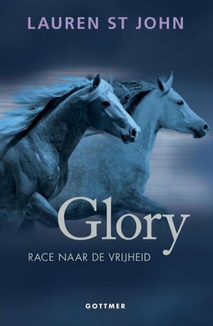 Glory - Race naar de vrijheid by Lauren St John