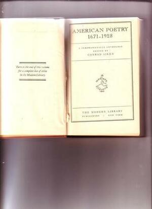 American Poetry 1671-1928: A Comprehensive Anthology by Conrad Aiken