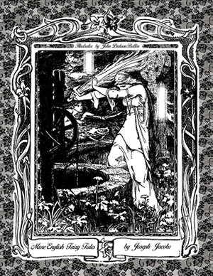 More English Fairy Tales by Joseph Jacobs: Illustrator by John Dickson Batten by Joseph Jacobs