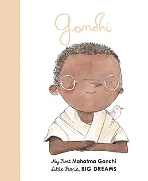 Gandhi: My First Mahatma Gandhi by Maria Isabel Sánchez Vegara