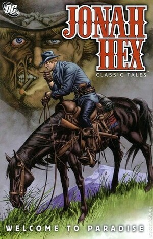 Jonah Hex Classic Tales: Welcome to Paradise by Michael L. Fleisher, José Luis García-López, Tony DeZúñiga, John Albano