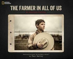 The Farmer in All of Us: An American Portrait by Paul Harvey