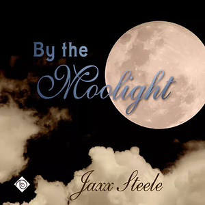 By the Moonlight by Jaxx Steele