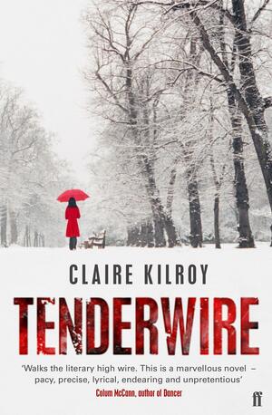 Tenderwire by Claire Kilroy