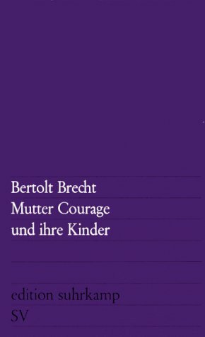 Mutter Courage und ihre Kinder: Eine Chronik aus dem Dreißigjährigen Krieg by Bertolt Brecht