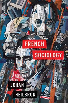 French Sociology by Johan Heilbron