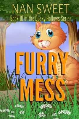 Furry Mess by Nan Sweet