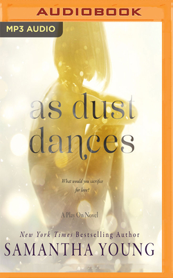 As Dust Dances: A Play on Novel by Samantha Young