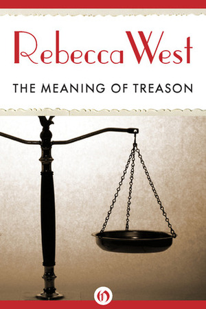 The Meaning of Treason by Rebecca West