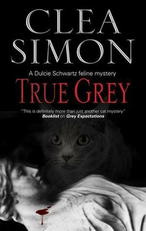 True Grey by Clea Simon