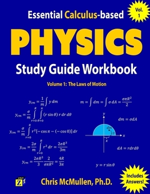 Essential Calculus-based Physics Study Guide Workbook: The Laws of Motion by Chris McMullen