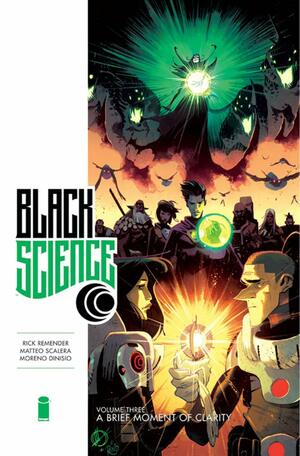 Black Science Premiere Vol. 3: A Brief Moment of Clarity by Moreno Dinisio, Matteo Scalera, Rick Remender