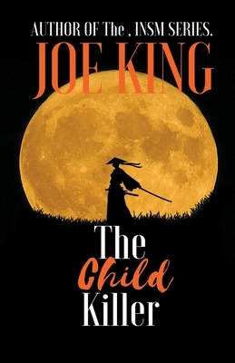 The Child Killer. by Joe King
