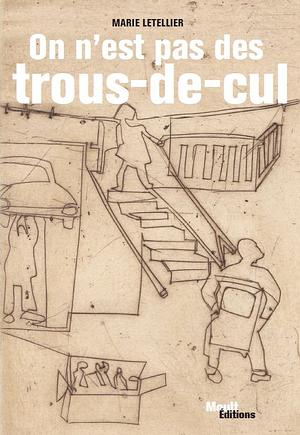 On n'est pas des trous-de-cul by Marie Letellier