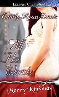 All He Wants by Emily Ryan-Davis, Emily Ryan-Davis