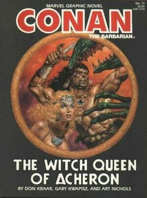 Conan the Barbarian: The Witch Queen of Acheron by Gary Kwapisz, Art Nichols, Don Kraar