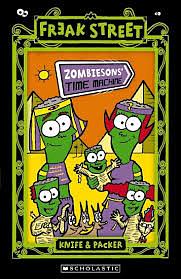 Freak Street: Zombiesons' Time Machine by Knife & Packer