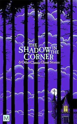 The Shadow in The Corner &amp; Other Classic Ghost Stories by Marcus Clapham