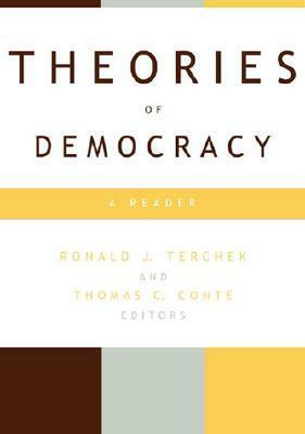 Theories of Democracy: A Reader by Ronald J. Terchek