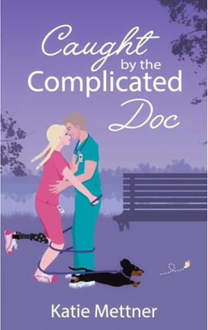 Caught by the Complicated Doc: Love Rx by Katie Mettner