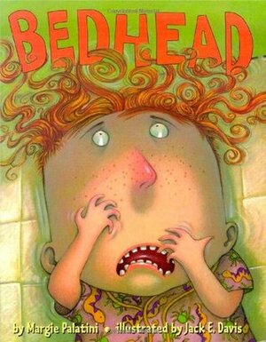 Bedhead by Margie Palatini, Jack E. Davis